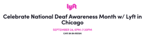 Celebrate National Deaf Awareness Month with Lyft in Chicago @ Cafe Ba Ba Reeba | Chicago | Illinois | United States